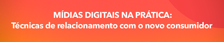 MÍDIAS DIGITAIS NA PRÁTICA